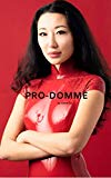 Tips For Submissive Men Looking For A Dominant Woman 5 PRO-DOMME: How to Become a Professional Dominatrix