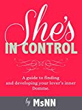 The CFNM Party 6 She's In Control: A guide to finding and developing your lover’s inner Domme. (FemDommery Book 2)